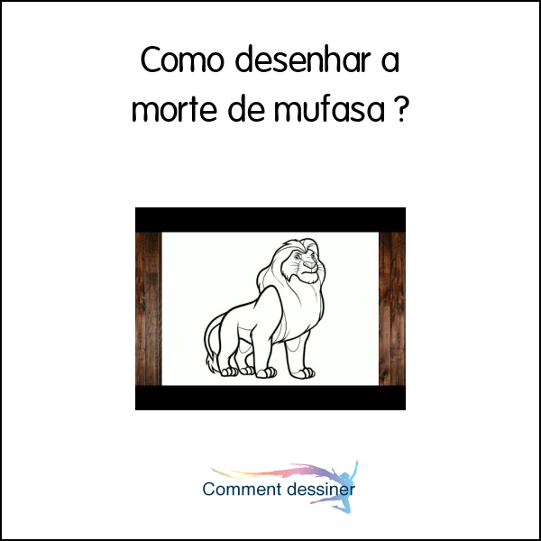 Como desenhar a morte de mufasa